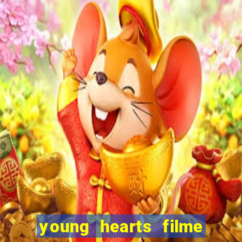 young hearts filme completo dublado